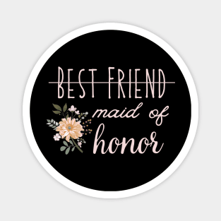 Best friend made of honor, made of honor, wedding shower, engagement gift, bachelorette, bridsmaid, Magnet